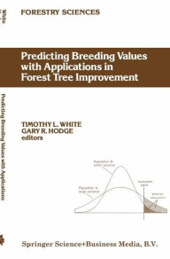 Predicting Breeding Values with Applications in Forest Tree Improvement T.L. White Author