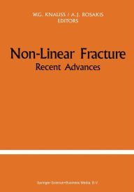 Non-Linear Fracture: Recent Advances W.G. Knauss Editor