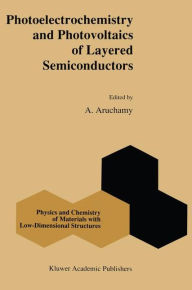 Photoelectrochemistry and Photovoltaics of Layered Semiconductors A. Aruchamy Editor