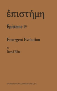 Emergent Evolution: Qualitative Novelty and the Levels of Reality David Blitz Author
