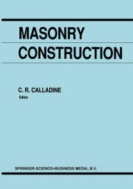 Masonry Construction: Structural Mechanics and Other Aspects C.R. Calladine Editor