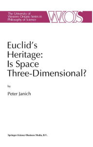 Euclid's Heritage. Is Space Three-Dimensional? - P. Janich