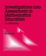 Investigations into Assessment in Mathematics Education: An ICMI Study M. Niss Editor