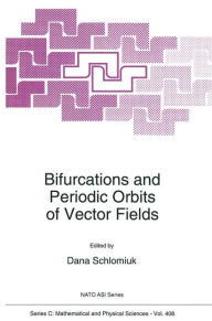 Bifurcations and Periodic Orbits of Vector Fields Dana Schlomiuk Editor
