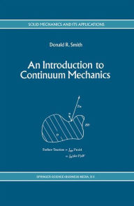 An Introduction to Continuum Mechanics - after Truesdell and Noll D.R Smith Editor