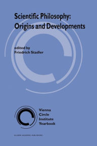 Scientific Philosophy: Origins and Development F. Stadler Editor