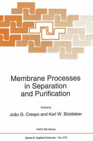Membrane Processes in Separation and Purification - J.G. Crespo