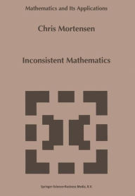 Inconsistent Mathematics C.E. Mortensen Author