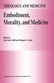 Embodiment, Morality, and Medicine L.S. Cahill Editor