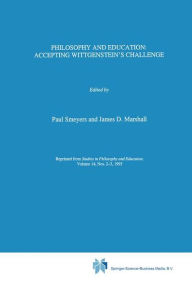 Philosophy and Education:: Accepting Wittgenstein's Challenge Paul Smeyers Editor