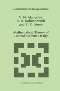 Mathematical Theory of Control Systems Design - V.N. Afanasiev