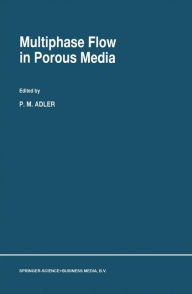 Multiphase Flow in Porous Media - P.M. Adler