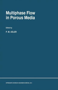 Multiphase Flow in Porous Media P.M. Adler Editor