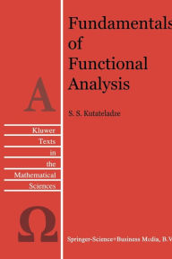 Fundamentals of Functional Analysis Semïn Samsonovich Kutateladze Author