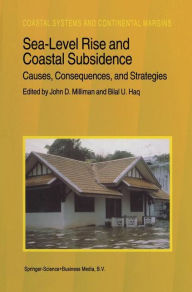 Sea-Level Rise and Coastal Subsidence: Causes, Consequences, and Strategies - J.D. Milliman
