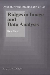 Ridges in Image and Data Analysis - David Eberly
