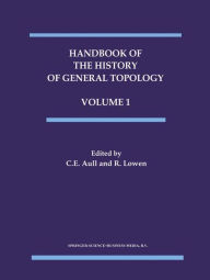 Handbook of the History of General Topology C.E. Aull Editor