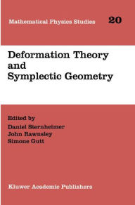 Deformation Theory and Symplectic Geometry Daniel Sternheimer Editor