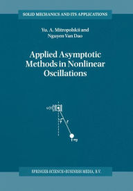 Applied Asymptotic Methods in Nonlinear Oscillations Yuri A. Mitropolsky Author