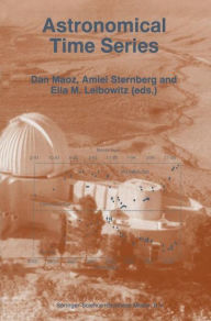Astronomical Time Series: Proceedings of The Florence and George Wise Observatory 25th Anniversary Symposium held in Tel-Aviv, Israel, 30 December 199