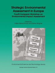 Strategic Environmental Assessment in Europe: Fourth European Workshop on Environmental Impact Assessment Volker Kleinschmidt Editor