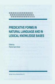Predicative Forms in Natural Language and in Lexical Knowledge Bases P. Saint-Dizier Editor