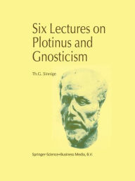 Six Lectures on Plotinus and Gnosticism Th.G. Sinnige Author