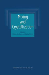 Mixing and Crystallization: Selected papers from the International Conference on Mixing and Crystallization held at Tioman Island, Malaysia in April 1