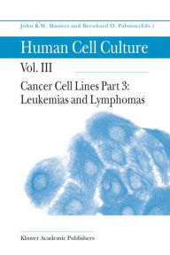 Cancer Cell Lines: Part 3: Leukemias and Lymphomas - Bernhard Ø Palsson