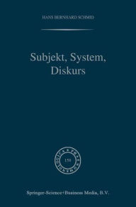 Subjekt, System, Diskurs: Edmund Husserls Begriff transzendentaler SubjektivitÃ¤t in sozialtheoretischen BezÃ¼gen H.B. Schmid Author