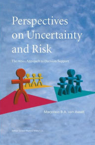 Perspectives on Uncertainty and Risk: The PRIMA Approach to Decision Support - Marjolein B.A. van Asselt