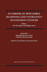 Handbook of Defeasible Reasoning and Uncertainty Management Systems: Algorithms for Uncertainty and Defeasible Reasoning - Dov M. Gabbay
