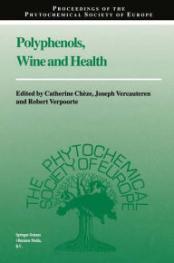 Polyphenols, Wine and Health: Proceedings of the Phytochemical Society of Europe, Bordeaux, France, 14th-16th April, 1999 - Cathérine Chèze