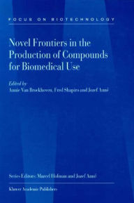 Novel Frontiers in the Production of Compounds for Biomedical Use A. van Broekhoven Editor