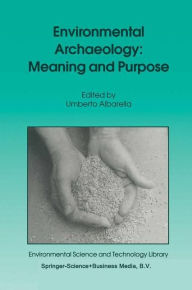 Environmental Archaeology: Meaning and Purpose - Umberto Albarella