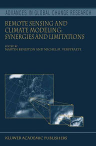 Remote Sensing and Climate Modeling: Synergies and Limitations Martin Beniston Editor