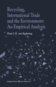 Recycling, International Trade and the Environment: An Empirical Analysis - P.J. van Beukering