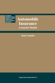 Automobile Insurance: Actuarial Models Jean Lemaire Author