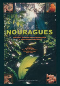 Nouragues: Dynamics and Plant-Animal Interactions in a Neotropical Rainforest F. Bongers Editor