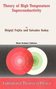 Theory of High Temperature Superconductivity S. Fujita Author
