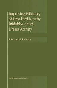 Improving Efficiency of Urea Fertilizers by Inhibition of Soil Urease Activity - S. Kiss