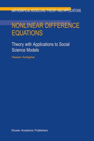 Nonlinear Difference Equations: Theory with Applications to Social Science Models - H. Sedaghat