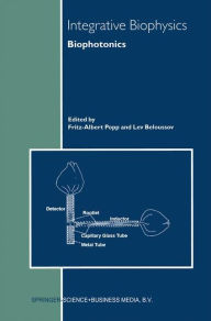 Integrative Biophysics: Biophotonics Fritz-Albert Popp Editor
