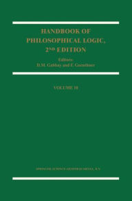 Handbook of Philosophical Logic: Volume 10 Dov M. Gabbay Editor