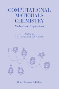 Computational Materials Chemistry: Methods and Applications L.A. Curtiss Editor