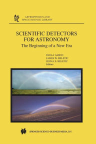 Scientific Detectors for Astronomy: The Beginning of a New Era P. Amico Editor