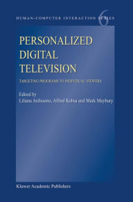 Personalized Digital Television: Targeting Programs to Individual Viewers - Liliana Ardissono