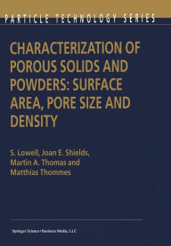 Characterization of Porous Solids and Powders: Surface Area, Pore Size and Density S. Lowell Author