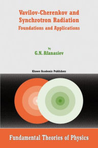 Vavilov-Cherenkov and Synchrotron Radiation: Foundations and Applications G.N. Afanasiev Author