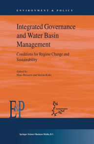 Integrated Governance and Water Basin Management: Conditions for Regime Change and Sustainability Stefan Kuks Editor